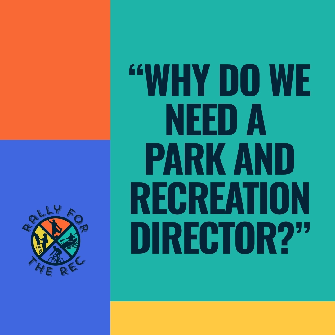 Why do we need a Parks and Recreation Director?